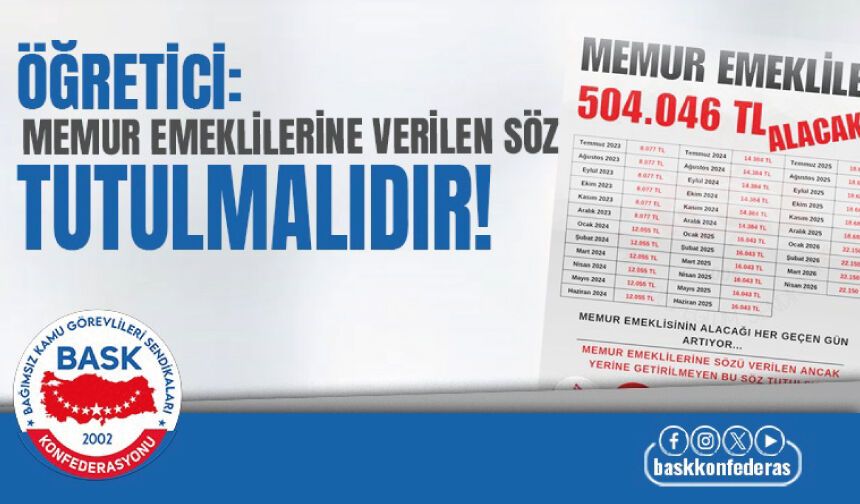 Memur Emeklilerine Verilen Söz Tutulmalıdır!