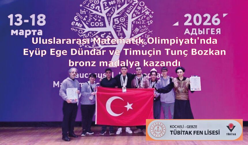 Uluslararası Matematik Olimpiyatı'nda Çifte Gurur!