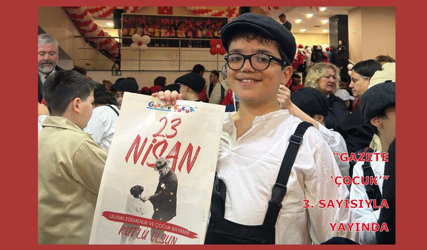 Çocuklar İçin 23 Nisan’a Özel Hazırlanan “Gazete ‘Çocuk’”, 3. Sayısıyla Yayında