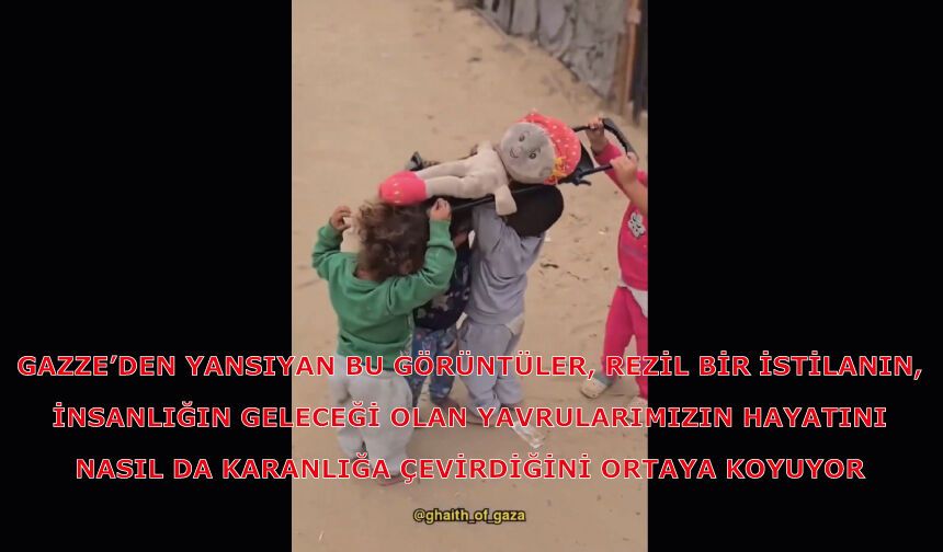 Gazze’de çocuk olmak...