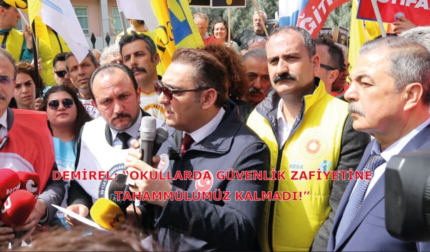 Demirel: “Okullarda Güvenlik Zafiyetine Tahammülümüz Kalmadı!”