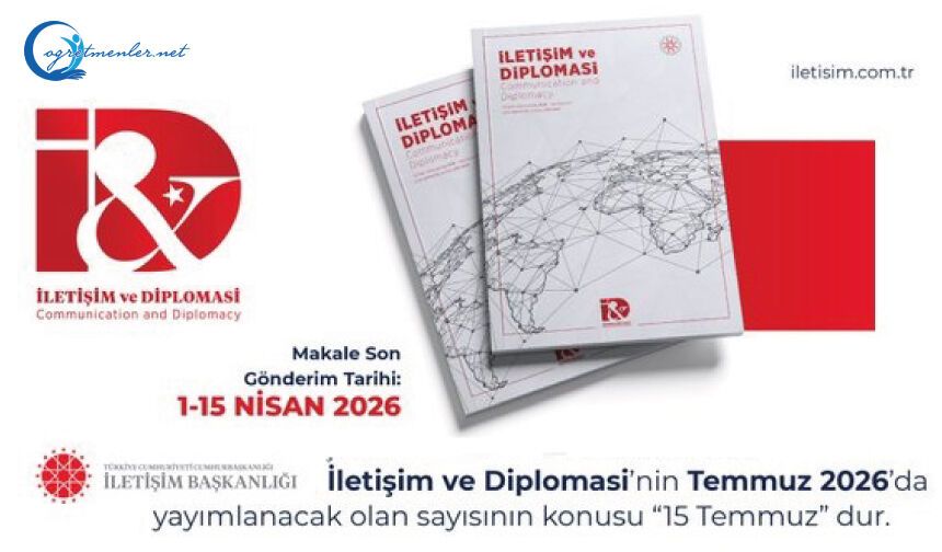 İletişim ve Diplomasi’nin Temmuz 2026’da yayımlanacak “15 Temmuz” konulu sayısı