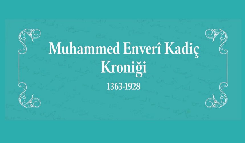 Muhammed Enverî Kadiç Kroniği (1363-1928) erişime açıldı!