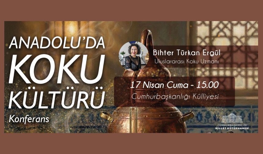 Anadolu’da Koku Kültürü Konferansı