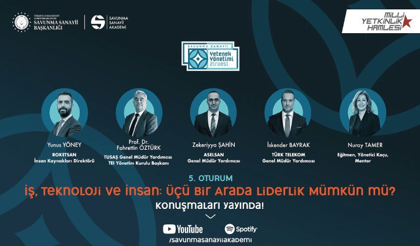 Savunma Sanayii Yetenek Yönetimi Zirvesi - II kapsamında gerçekleştirilen " İş, Teknoloji ve İnsan"