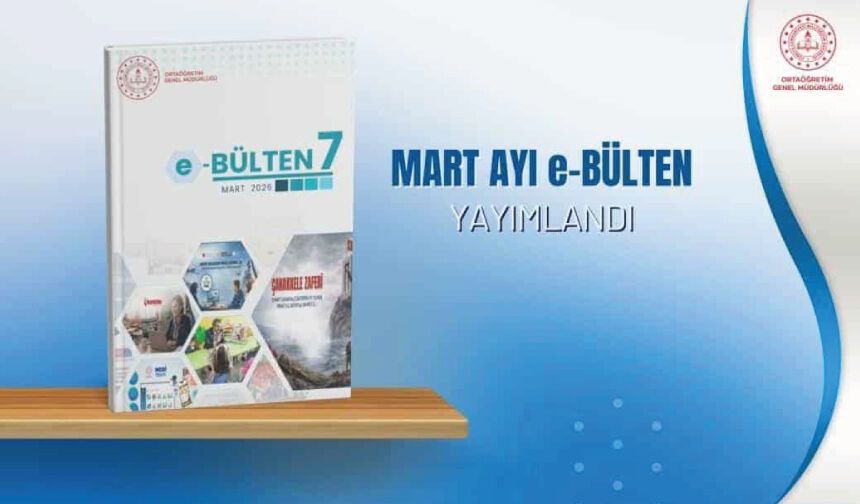 Ortaöğretim Genel Müdürlüğü "E-Bülten Mart 2026" Sayısı Yayımlandı