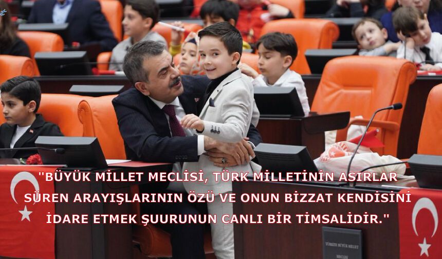 Büyük Millet Meclisi, Türk milletinin asırlar süren arayışlarının özü ve onun bizzat kendisini idare etmek şuurunun canlı bir timsalidir.