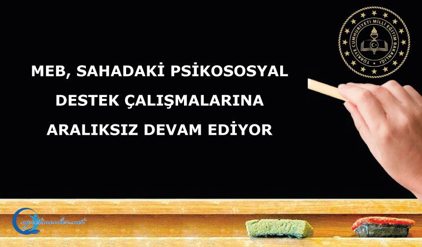 MEB, Sahadaki Psikososyal Destek Çalışmalarına Aralıksız Devam Ediyor