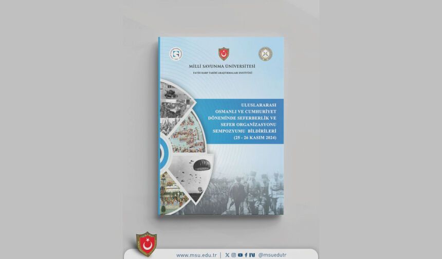 "Uluslararası Osmanlı ve Cumhuriyet Döneminde Seferberlik ve Sefer Organizasyonu Sempozyumu Bildirileri" kitabı