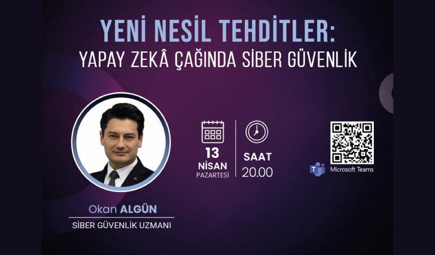 Yeni Nesil Tehditler: Yapay Zekâ Çağında Siber Güvenlik