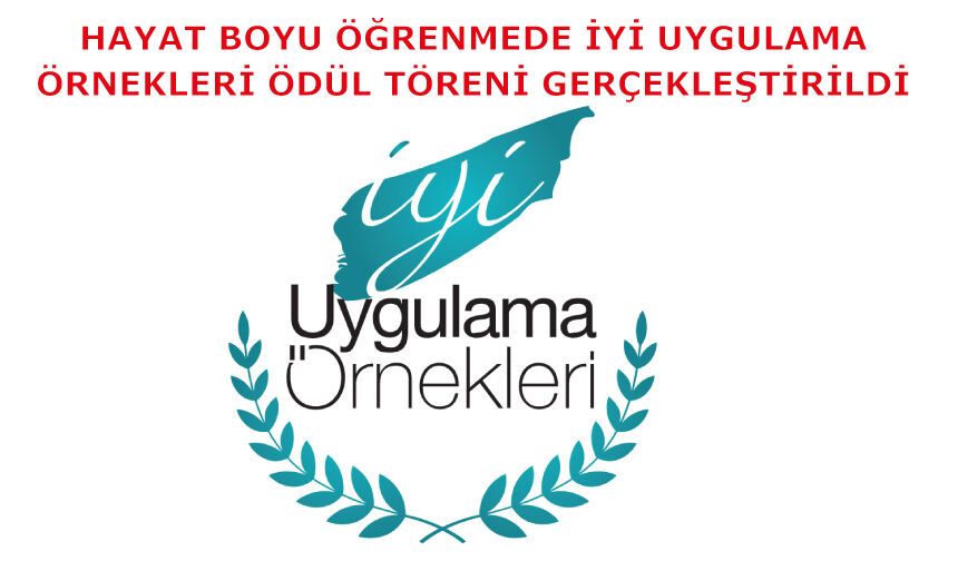 Hayat Boyu Öğrenmede İyi Uygulama Örnekleri Ödül Töreni Gerçekleştirildi
