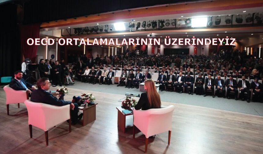 OECD ortalamalarının üzerindeyiz