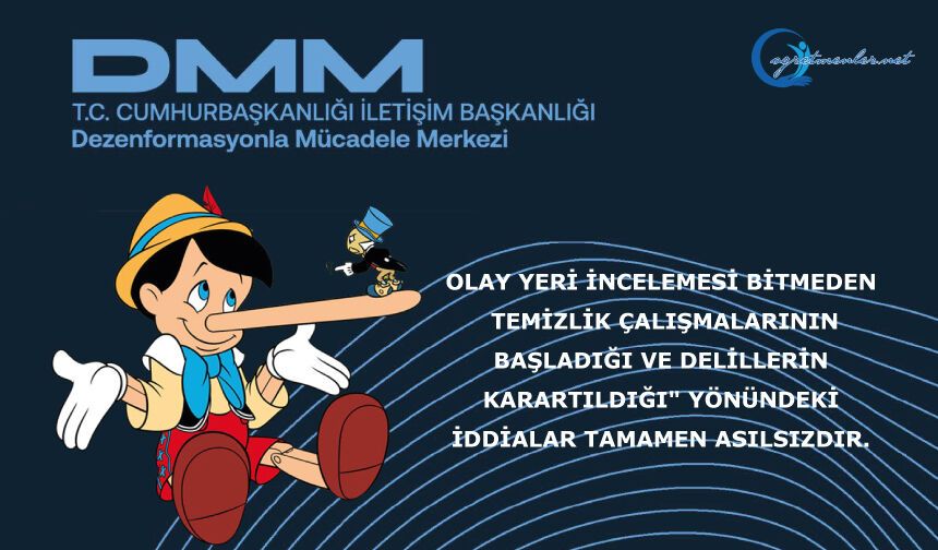 Olay yeri incelemesi bitmeden delillerin karartıldığı" yönündeki iddialar tamamen asılsızdır