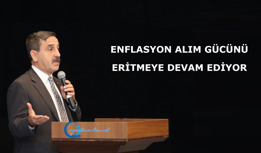 Enflasyon Alım Gücünü Eritmeye Devam Ediyor