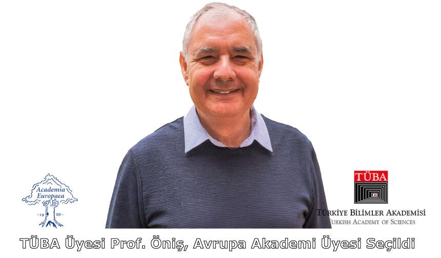 TÜBA Üyesi Prof. Öniş, Avrupa Akademi Üyesi Seçildi