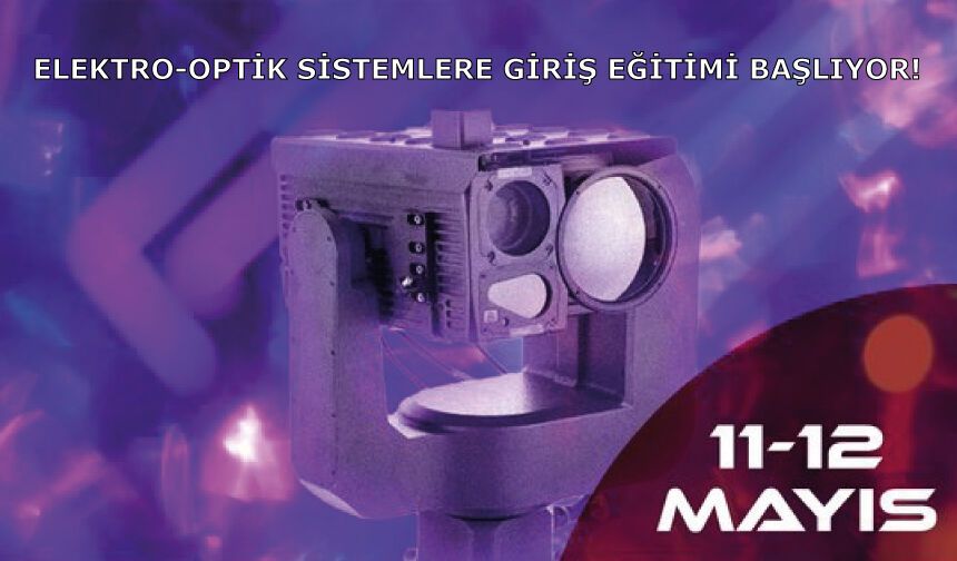 Elektro-Optik Sistemlere Giriş Eğitimi Başlıyor!