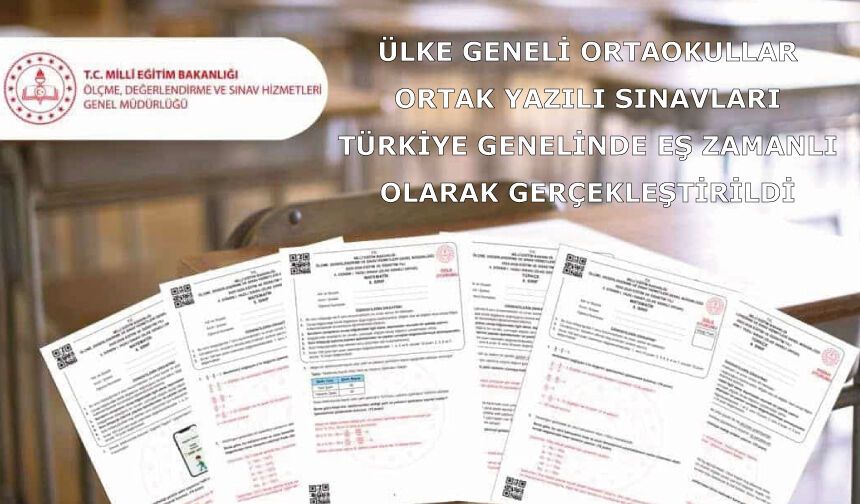 Ülke Geneli Ortaokullar Ortak Yazılı Sınavları Türkiye Genelinde Eş Zamanlı Olarak Gerçekleştirildi