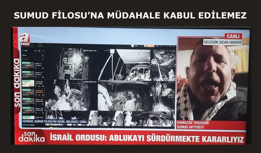 Sumud Filosu’na müdahale kabul edilemez