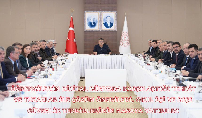 Öğrencilerin dijital dünyada karşılaştığı tehdit ve tuzaklar ile okul içi ve dışı güvenlik tedbirleri masaya yatırıldı