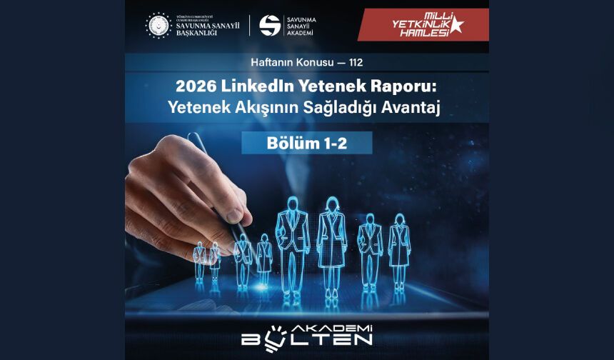2026 LinkedIn Yetenek Raporu: Yetenek Akışının Sağladığı Avantaj