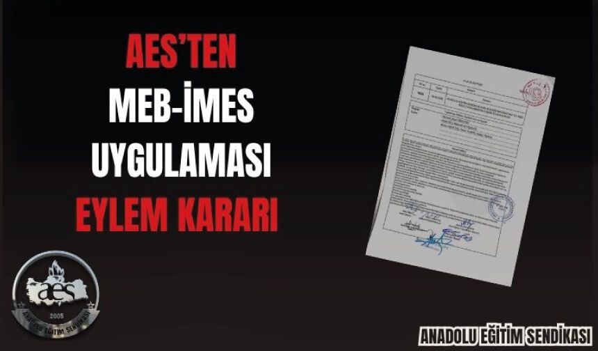 AES’TEN MEB-İMES UYGULAMASI EYLEM KARARI