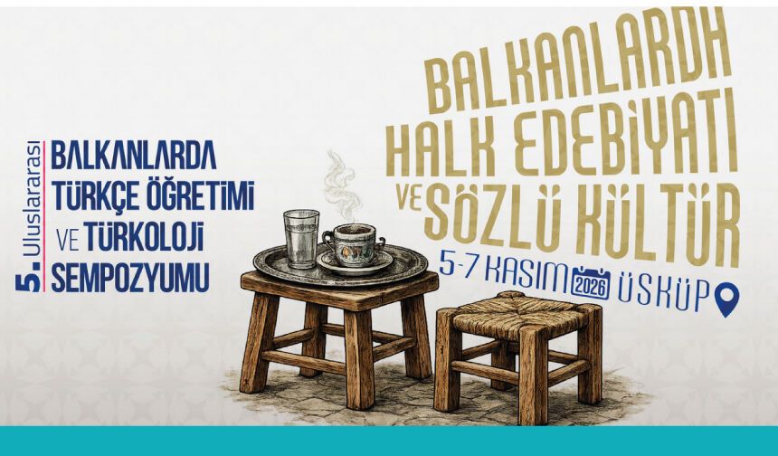 5. Uluslararası Balkanlarda Türkçe Öğretimi ve Türkoloji Sempozyumu