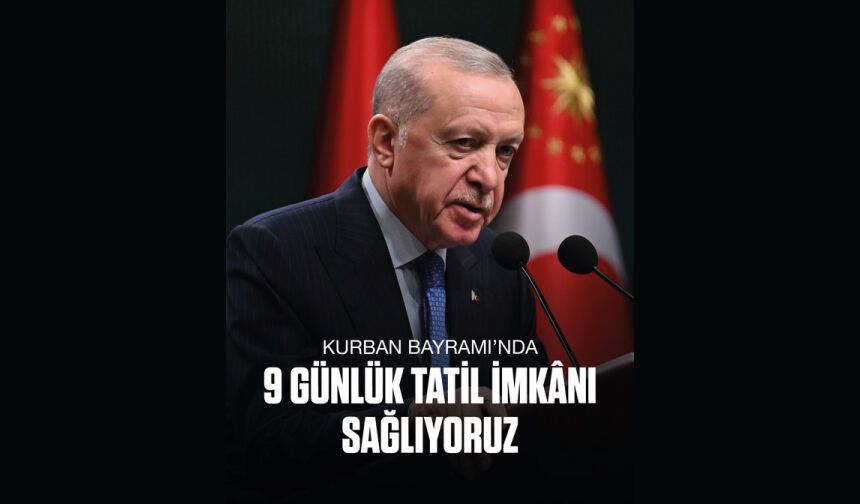 Kurban Bayramı 9 gün tatil olacak