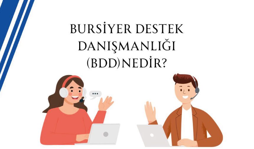 Bursiyer Destek Danışmanlığı BDD nedir?