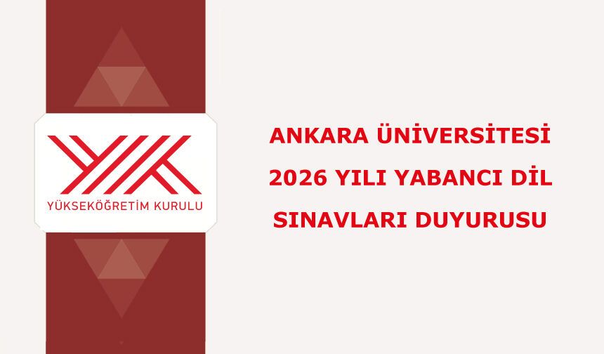 Ankara Üniversitesi Tarafından Yapılacak olan 2026 yılı Yabancı Dil Sınavları Duyurusu
