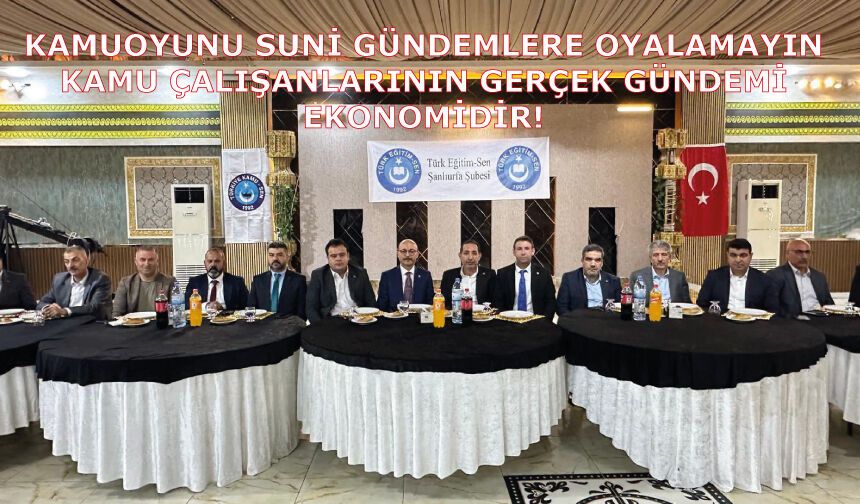 Kamuoyunu Suni Gündemlere Oyalamayın, Kamu Çalışanlarının Gerçek Gündemi Ekonomidir!
