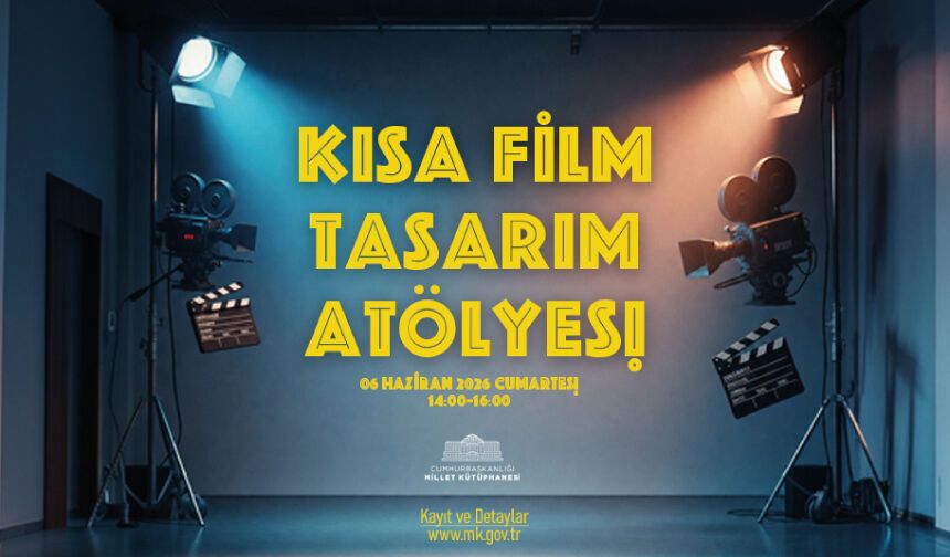 Kısa Film Tasarım Atölyesi- Haziran 2026