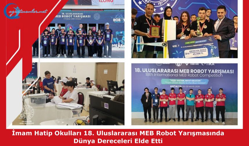 İmam Hatip Okulları 18. Uluslararası MEB Robot Yarışmasında Dünya Dereceleri Elde Etti