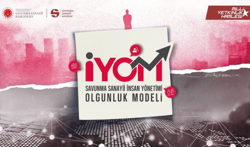 Savunma Sanayii İnsan Yönetimi Olgunluk Modeli İYOM