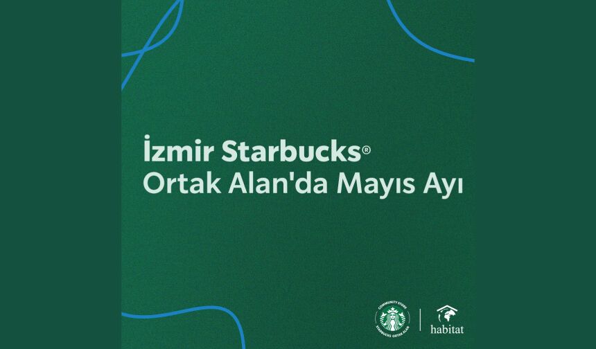 Starbucks Ortak Alan İzmir Mayıs Programı