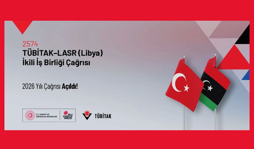 2574 TÜBİTAK–LASR (Libya) İkili İş Birliği Çağrısı Açıldı
