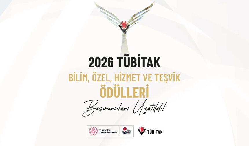2026 Yılı TÜBİTAK Bilim, Özel, Hizmet ve Teşvik Ödülleri Başvuruları Uzatıldı