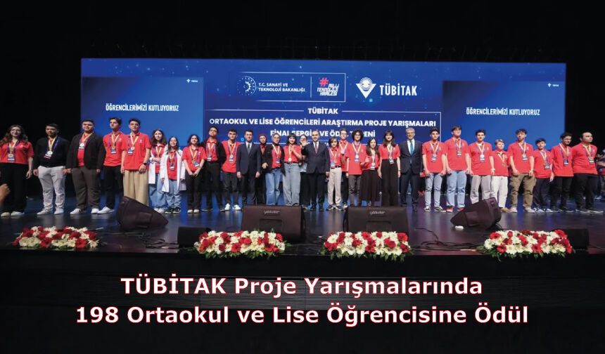 TÜBİTAK Proje Yarışmalarında 198 Ortaokul ve Lise Öğrencisine Ödül