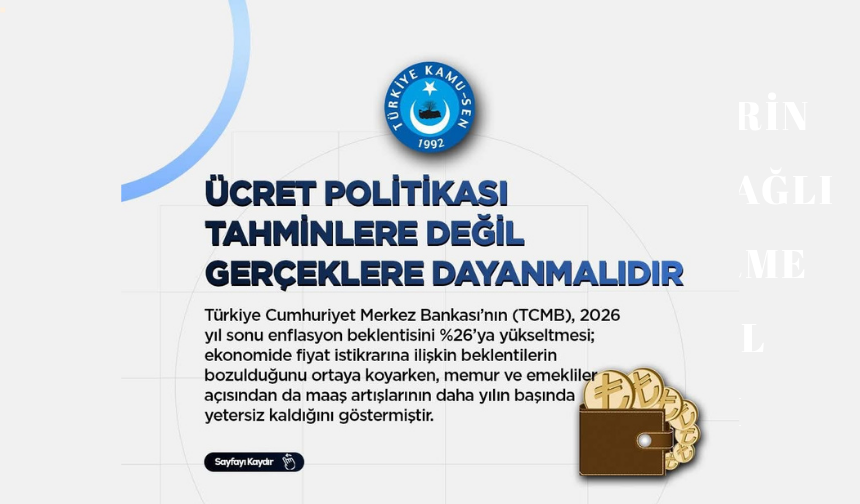 ÜCRET POLİTİKASI TAHMİNLERE DEĞİL GERÇEKLERE DAYANMALIDIR