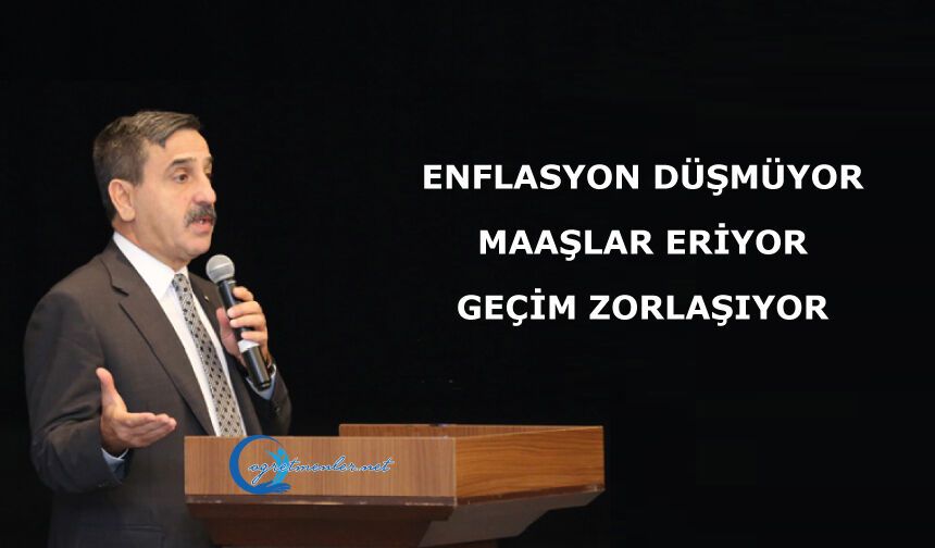 ENFLASYON DÜŞMÜYOR, MAAŞLAR ERİYOR, GEÇİM ZORLAŞIYOR
