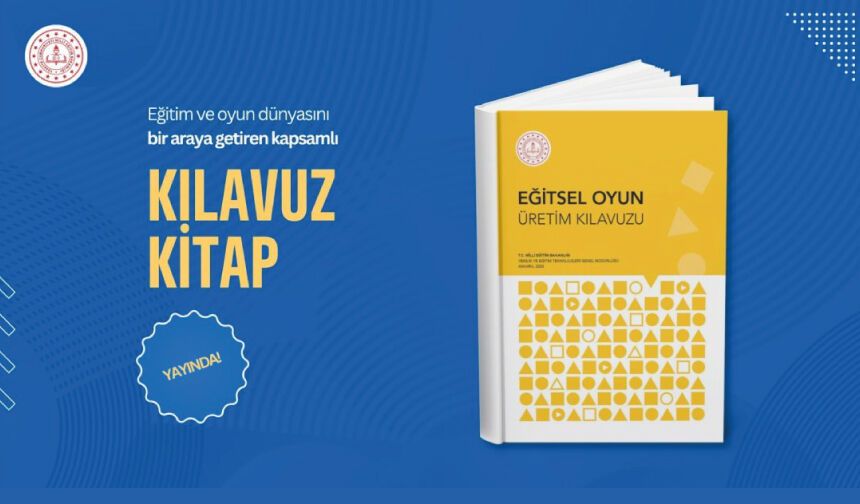 "Eğitsel Oyun Hazırlama Kılavuzu" erişime açıldı