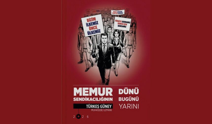 Memur Sendikacılığının Dünü, Bugünü, Yarını
