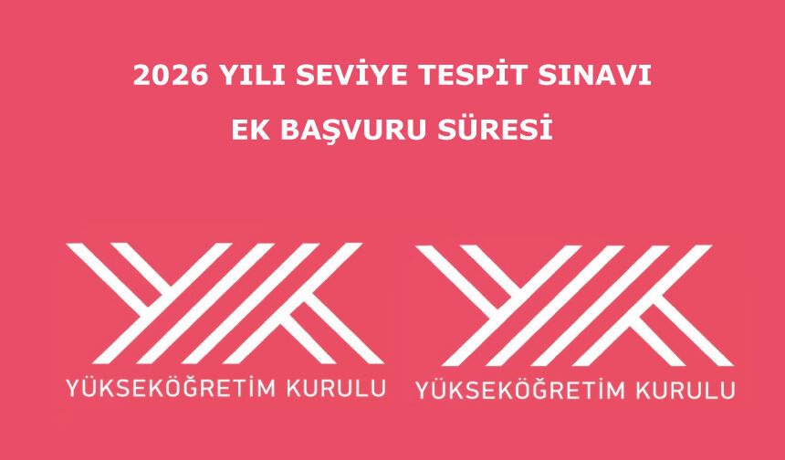 2026 Yılı Seviye Tespit Sınavı Ek Başvuru Süresi