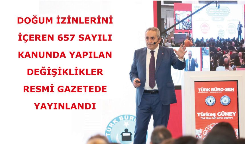 DOĞUM İZİNLERİNİ İÇEREN 657 SAYILI KANUNDA YAPILAN DEĞİŞİKLİKLER RESMİ GAZETEDE YAYINLANDI