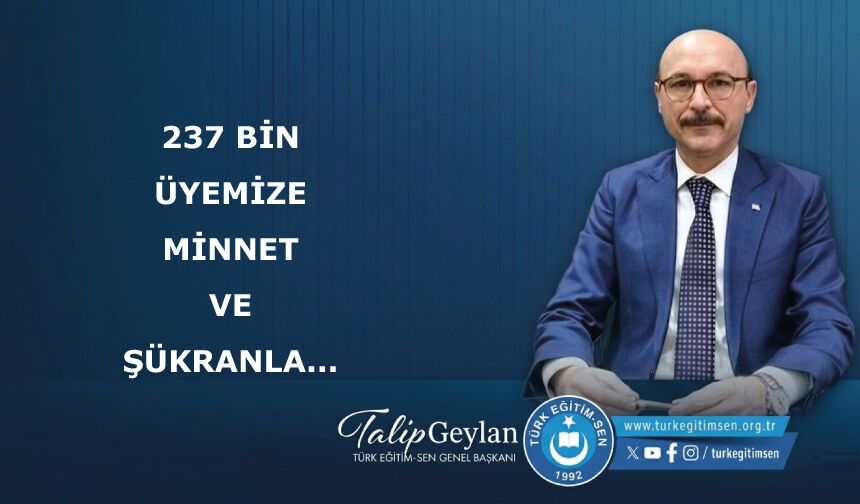 237 BİN ÜYEMİZE MİNNET VE ŞÜKRANLA...