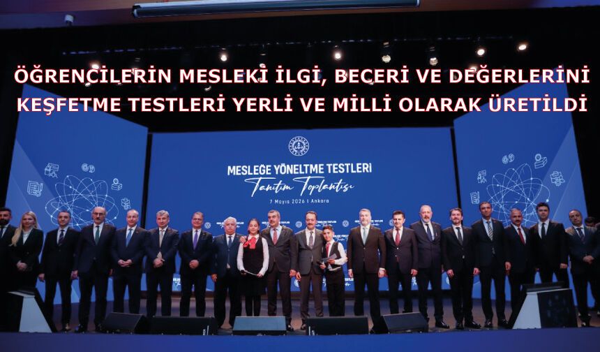 Öğrencilerin mesleki ilgi, beceri ve değerlerini keşfetme testleri yerli ve milli olarak üretildi