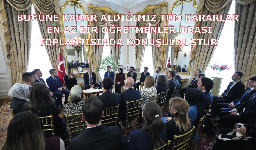 Bugüne kadar aldığımız tüm kararlar en az bir öğretmenler odası toplantısında konuşulmuştur