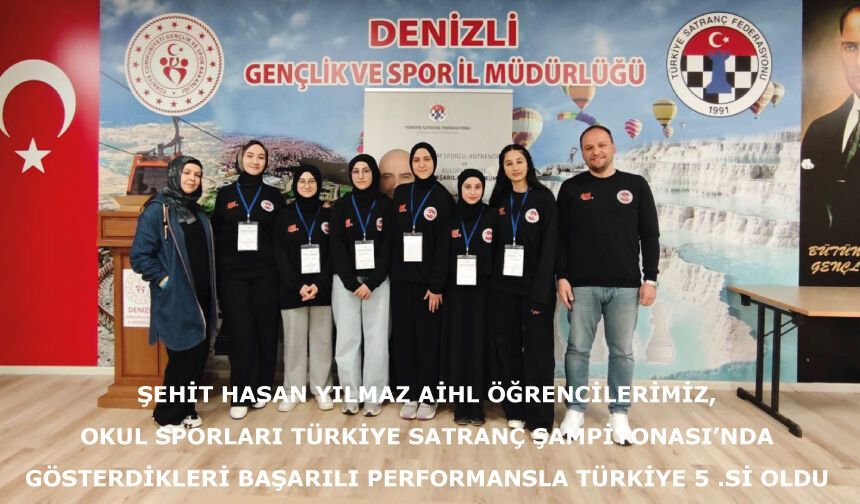 Şehit Hasan Yılmaz AİHL öğrencilerimiz Türkiye Satranç Şampiyonası’nda Türkiye 5 .si oldu