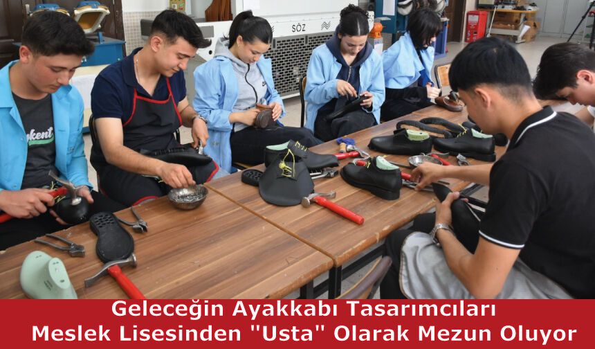 Geleceğin Ayakkabı Tasarımcıları, Meslek Lisesinden "Usta" Olarak Mezun Oluyor