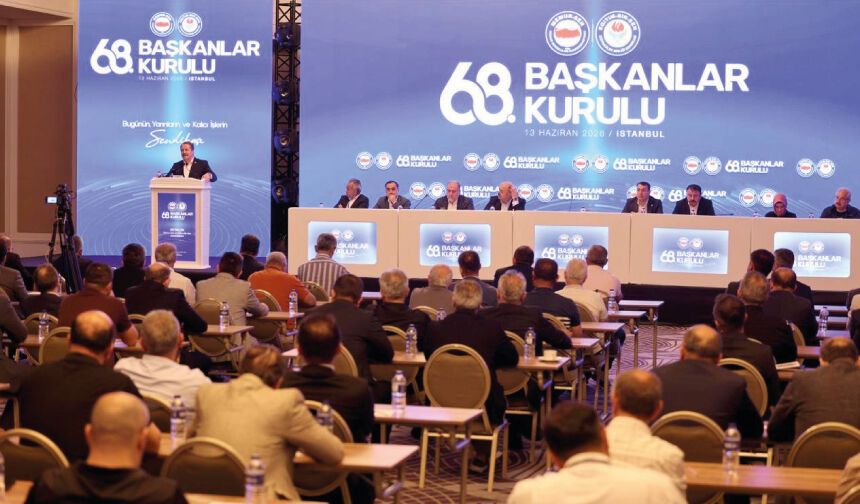 68. BAŞKANLAR KURULUMUZ İSTANBUL’DA TOPLANDI