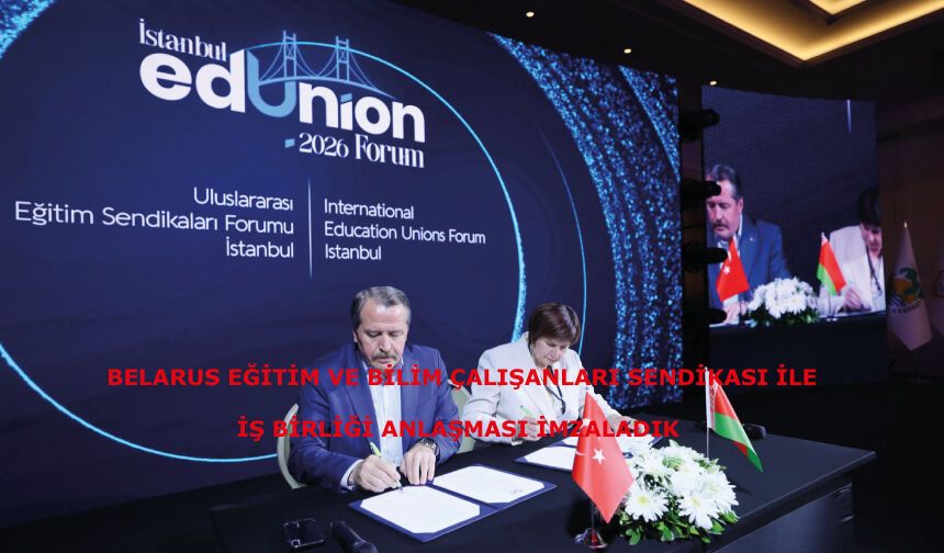 BELARUS EĞİTİM VE BİLİM ÇALIŞANLARI SENDİKASI İLE İŞ BİRLİĞİ ANLAŞMASI İMZALADIK